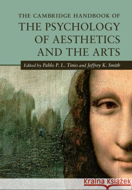 The Cambridge Handbook of the Psychology of Aesthetics and the Arts Pablo P L Tinio 9781107026285 CAMBRIDGE UNIVERSITY PRESS
