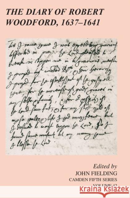 The Diary of Robert Woodford, 1637-1641 John Fielding 9781107036383
