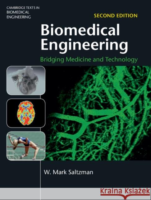 Biomedical Engineering: Bridging Medicine and Technology W. Mark Saltzman 9781107037199