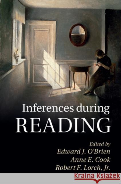 Inferences During Reading Edward J. O'Brien Anne E. Cook Robert F., JR. Lorch 9781107049796 Cambridge University Press