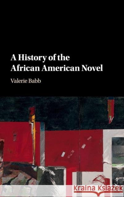 A History of the African American Novel Valerie Babb 9781107061729 Cambridge University Press