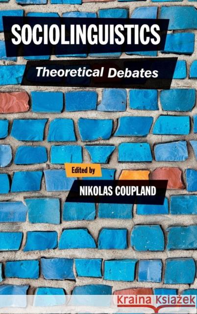 Sociolinguistics: Theoretical Debates Coupland, Nikolas 9781107062283
