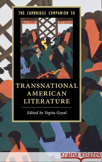 The Cambridge Companion to Transnational American Literature Yogita Goyal 9781107085206 Cambridge University Press