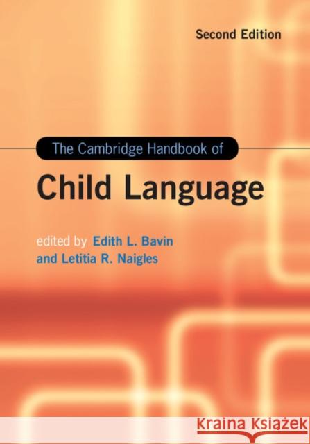 The Cambridge Handbook of Child Language Edith L. Bavin Letitia Naigles 9781107087323 Cambridge University Press