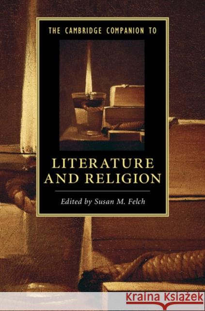 The Cambridge Companion to Literature and Religion Susan Felch 9781107097841