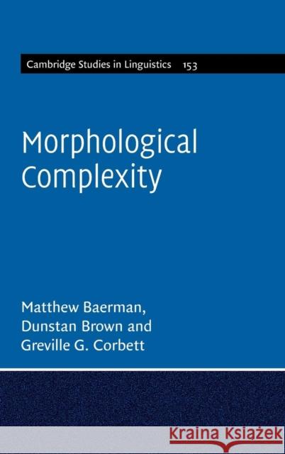 Morphological Complexity Matthew Baerman Dunstan Brown Greville G. Corbett 9781107120648