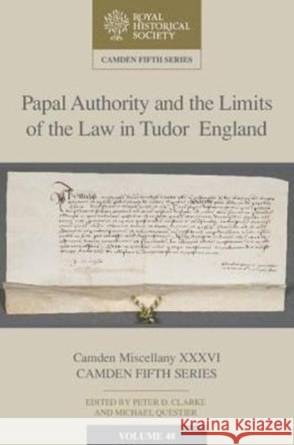 Papal Authority and the Limits of the Law in Tudor England Peter Clarke Michael Questier  9781107130364