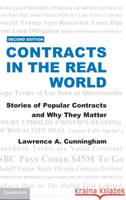 Contracts in the Real World: Stories of Popular Contracts and Why They Matter Cunningham, Lawrence A. 9781107141490