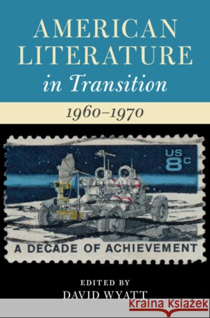 American Literature in Transition, 1960-1970 David Wyatt 9781107165397 Cambridge University Press