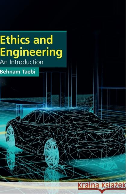 Ethics and Engineering: An Introduction Behnam Taebi 9781107177536 Cambridge University Press
