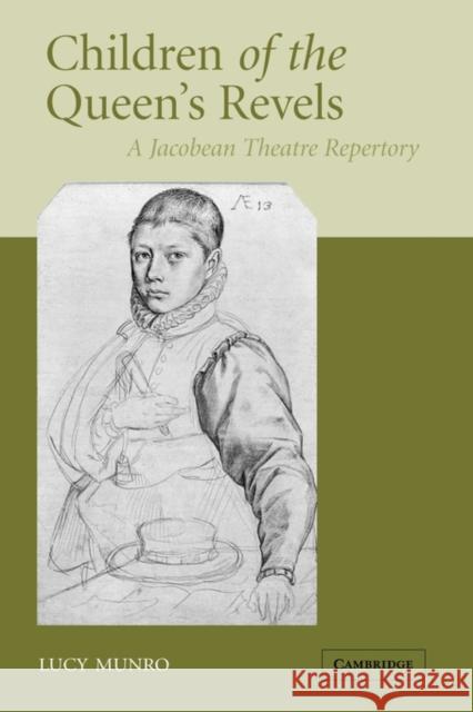Children of the Queen's Revels: A Jacobean Theatre Repertory Munro, Lucy 9781107402492