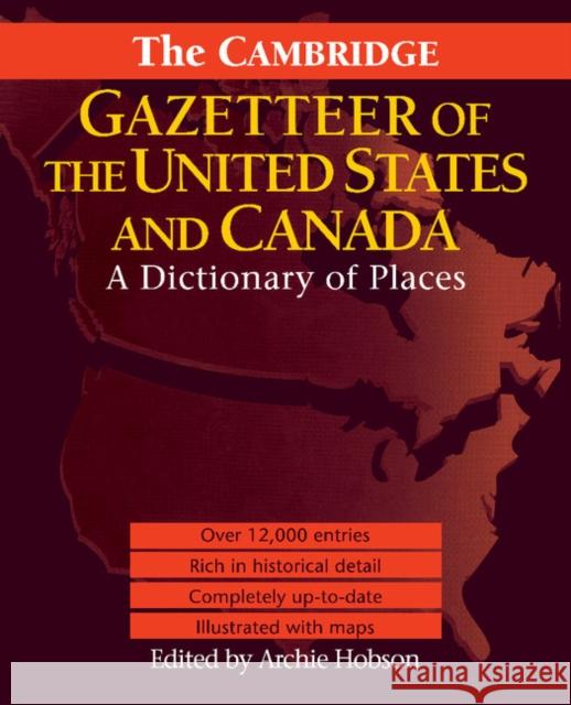 The Cambridge Gazetteer of the USA and Canada: A Dictionary of Places Hobson, Archie 9781107402577