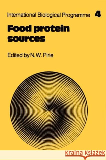 Food Protein Sources N. W. Pirie   9781107403826 Cambridge University Press