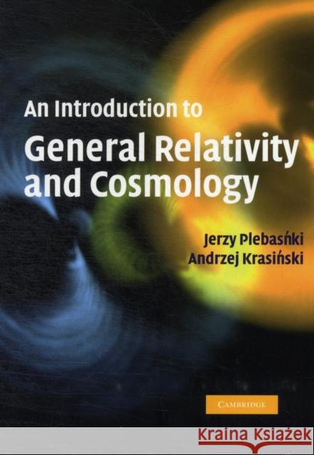 An Introduction to General Relativity and Cosmology Jerzy Plebanski Andrzej Krasinski 9781107407367