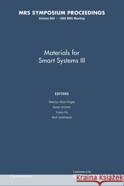 Materials for Smart Systems III: Volume 604 Marilyn Wun-Fogle Kenji Uchino Yukio Ito 9781107413221 Cambridge University Press