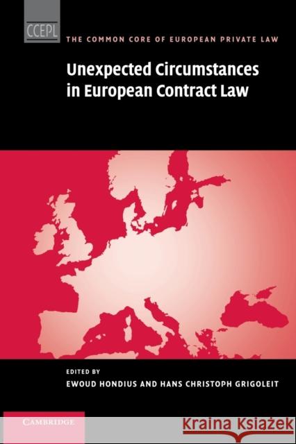 Unexpected Circumstances in European Contract Law Ewoud Hondius Hans Christoph Grigoleit 9781107416871