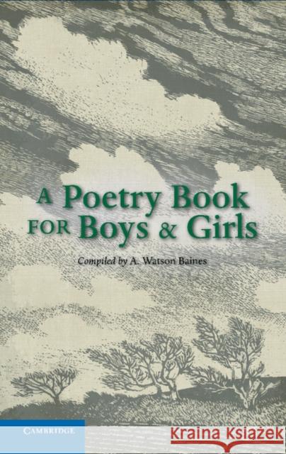 A Poetry Book for Boys and Girls E. Watson Bain   9781107440623 Cambridge University Press
