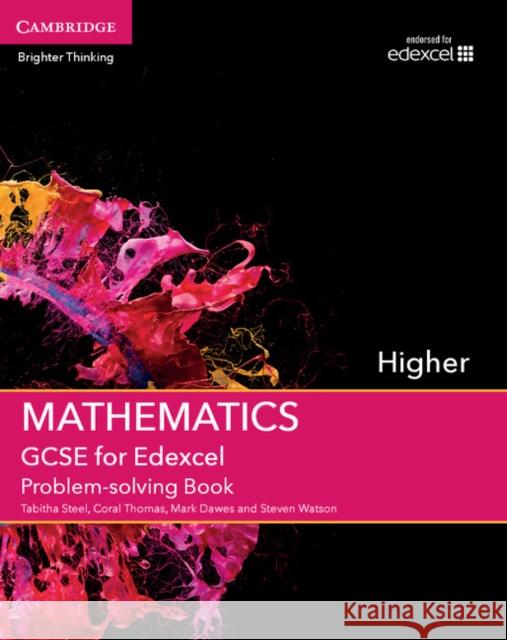 GCSE Mathematics for Edexcel Higher Problem-Solving Book Elizabeth Kimber Tabitha Steel Coral Thomas 9781107450059