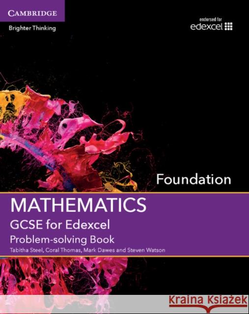 GCSE Mathematics for Edexcel Foundation Problem-Solving Book Elizabeth Kimber Tabitha Steel Coral Thomas 9781107450066