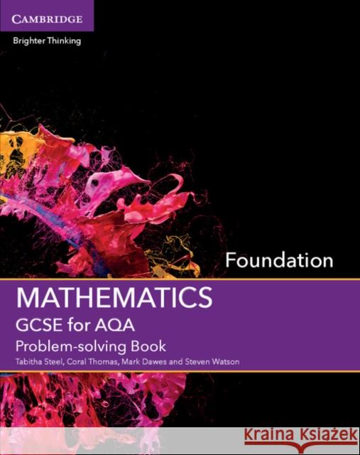 GCSE Mathematics for Aqa Foundation Problem-Solving Book Elizabeth Kimber Tabitha Steel Coral Thomas 9781107450103