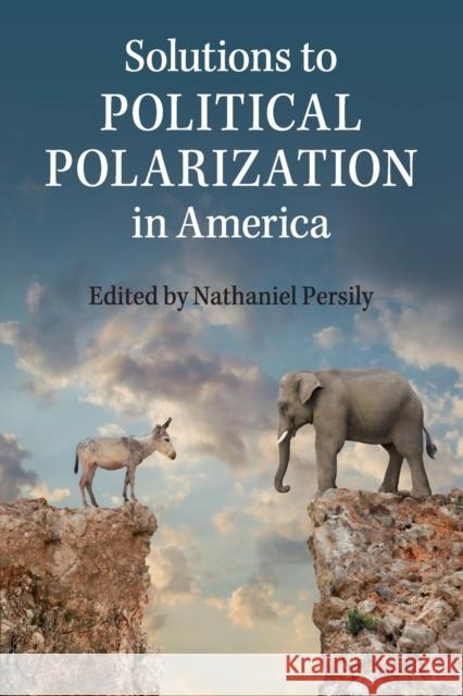 Solutions to Political Polarization in America Nathaniel Persily 9781107451919 Cambridge University Press