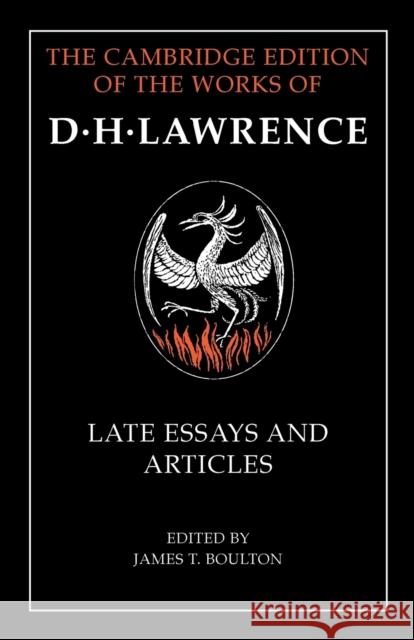 D. H. Lawrence: Late Essays and Articles D. H. Lawrence James T. Boulton 9781107461833