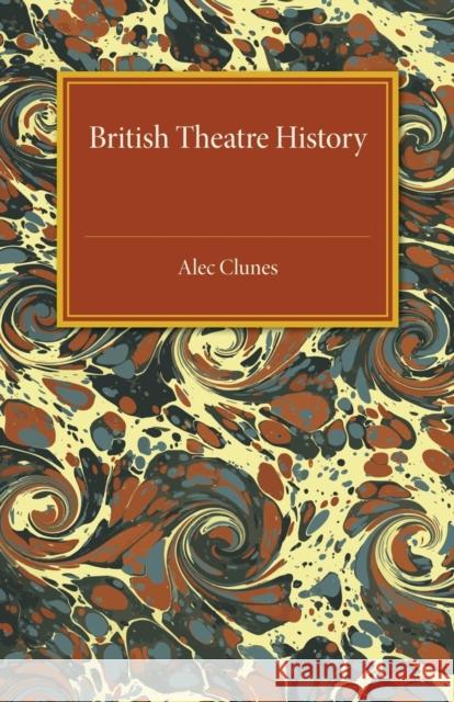 British Theatre History Alec Clunes 9781107475151 Cambridge University Press