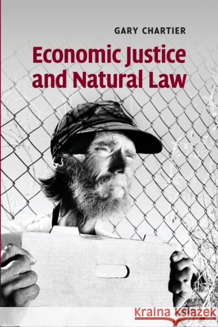 Economic Justice and Natural Law Gary Chartier 9781107480094 Cambridge University Press