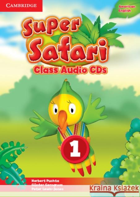 Super Safari American English Level 1 Class Audio CDs (2) Herbert Puchta Gunter Gerngross Peter Lewis-Jones 9781107481817 Cambridge University Press