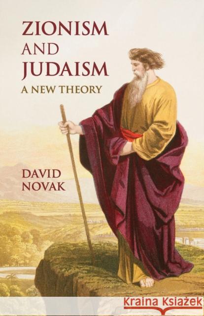 Zionism and Judaism: A New Theory Novak, David 9781107492714