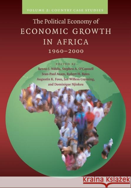 The Political Economy of Economic Growth in Africa, 1960-2000: Volume 2, Country Case Studies Ndulu, Benno J. 9781107496262 Cambridge University Press