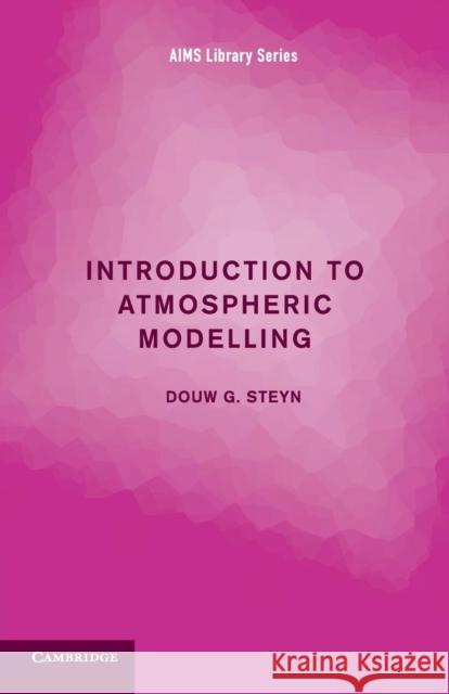 Introduction to Atmospheric Modelling Douw G. Steyn 9781107499799