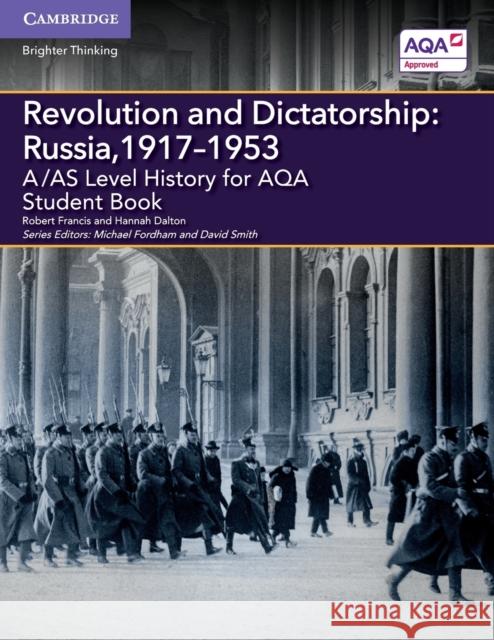 A/As Level History for Aqa Revolution and Dictatorship: Russia, 1917-1953 Student Book Francis, Robert 9781107587380