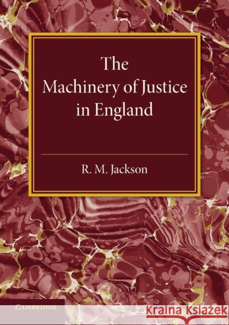 The Machinery of Justice in England R. M. Jackson 9781107594784 Cambridge University Press