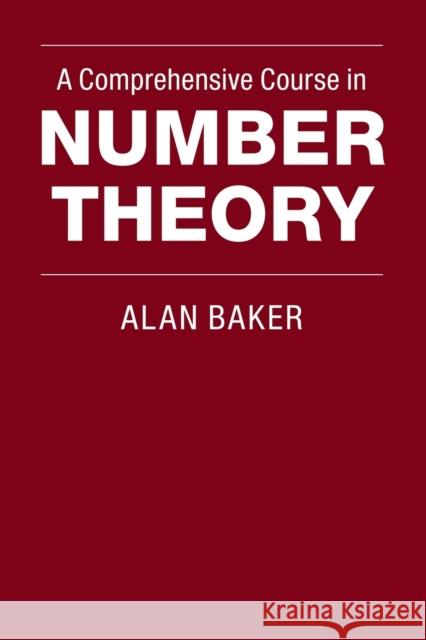 A Comprehensive Course in Number Theory Alan Baker 9781107603790