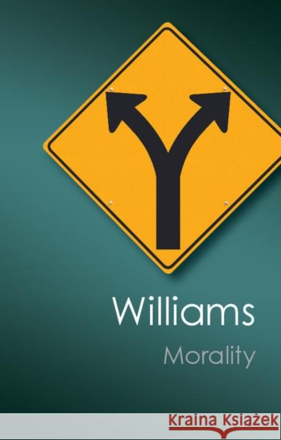 Morality: An Introduction to Ethics Williams, Bernard 9781107604766