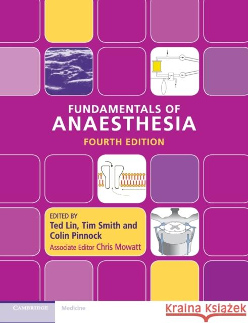Fundamentals of Anaesthesia Ted Lin Tim Smith Chris Mowatt 9781107612389