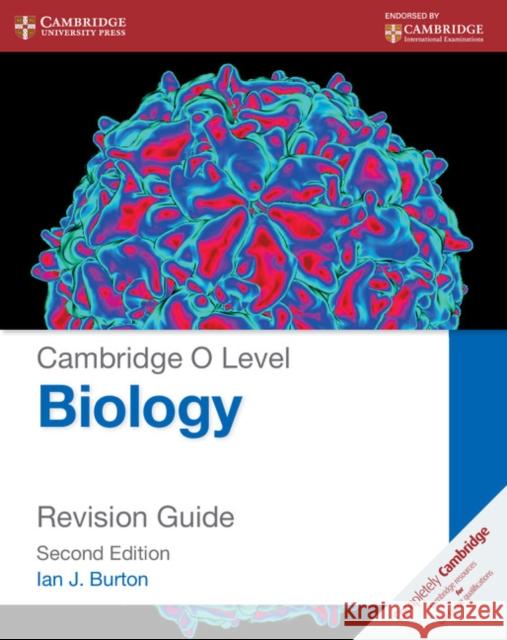 Cambridge O Level Biology Revision Guide Ian J. Burton 9781107614505 Cambridge University Press
