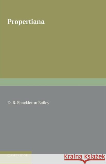 Propertiana D. R. Shackleton Bailey   9781107623958 Cambridge University Press