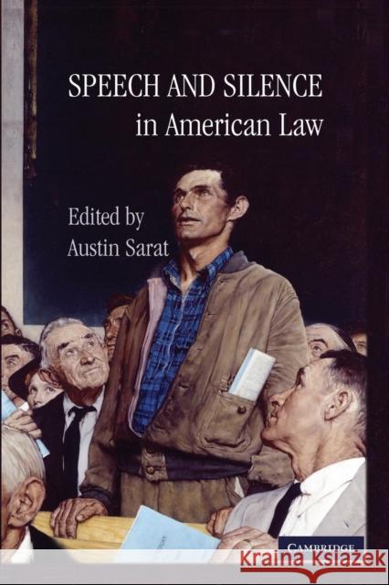 Speech and Silence in American Law Austin Sarat 9781107627031