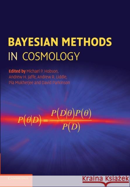 Bayesian Methods in Cosmology Michael P. Hobson Andrew H. Jaffe Andrew R. Liddle 9781107631755