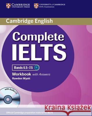 Complete IELTS Bands 6.5-7.5 Workbook with Answers with Audio CD Rawdon Wyatt 9781107634381
