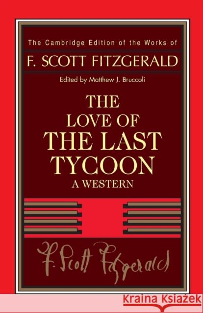 Fitzgerald: The Love of the Last Tycoon: A Western Fitzgerald, F. Scott 9781107638372 Cambridge University Press