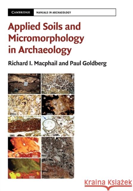 Applied Soils and Micromorphology in Archaeology Richard I. MacPhail Paul Goldberg 9781107648685