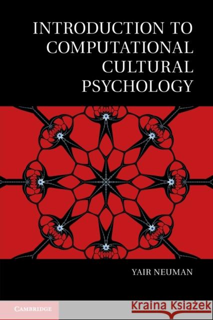 Introduction to Computational Cultural Psychology Yair Neuman 9781107661585 CAMBRIDGE UNIVERSITY PRESS