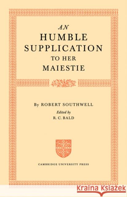 An Humble Supplication to Her Maiestie Southwell, Robert 9781107668331