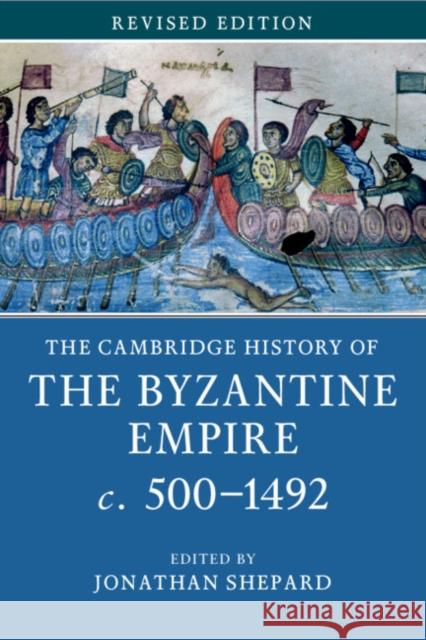 The Cambridge History of the Byzantine Empire C.500-1492 Shepard, Jonathan 9781107685871 Cambridge University Press