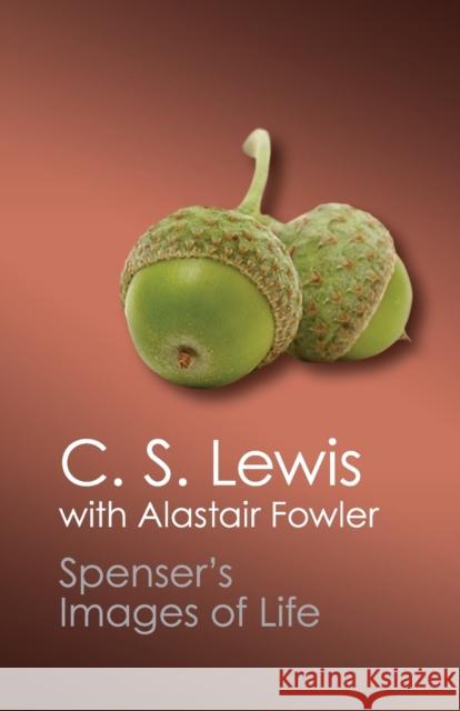 Spenser's Images of Life C. S. Lewis, Alastair Fowler 9781107691131 Cambridge University Press