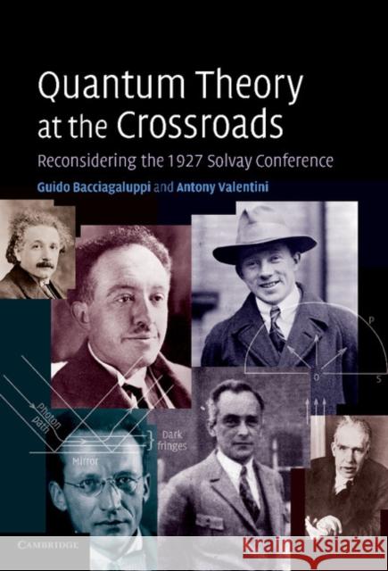 Quantum Theory at the Crossroads: Reconsidering the 1927 Solvay Conference Bacciagaluppi, Guido 9781107698314 Cambridge University Press