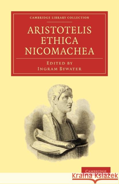 Aristotelis Ethica Nicomachea Aristotle                                Ingram Bywater 9781108011891 Cambridge University Press